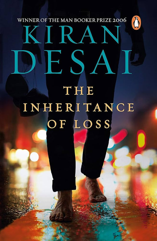 The Inheritance of Loss by Kiran Desai (Winner of the Man Booker Prize 2006)